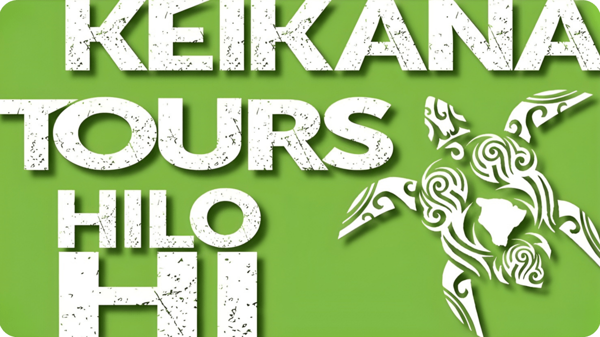Green sign: 'Keikana Tours Hilo HI' with tribal-style turtle design.
